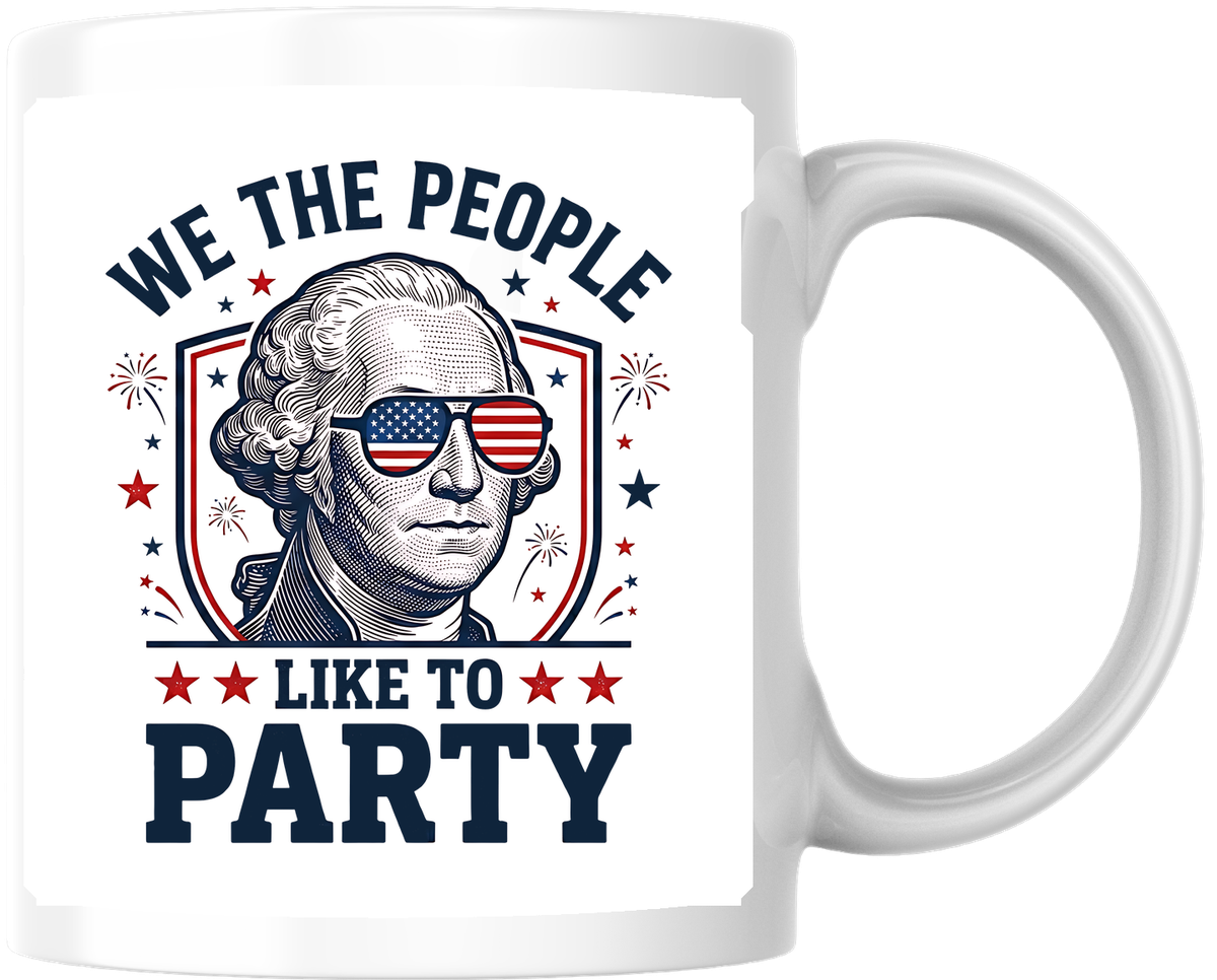 We The People Like To Party Mug | Patriotic Washington Coffee Mug | 4th Of July Gift