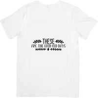 Thumbnail for These Are The Good Old Days T-Shirt | Minimalist Laurel Quote Graphic Tee | Nostalgic Family Gift